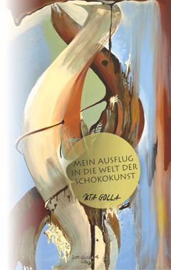 Buch: Mein Ausflug in die Welt der Schokokunst, ISBN 978-3-935366-18-2